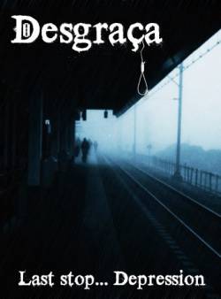 Desgraça : Last Stop...Depression